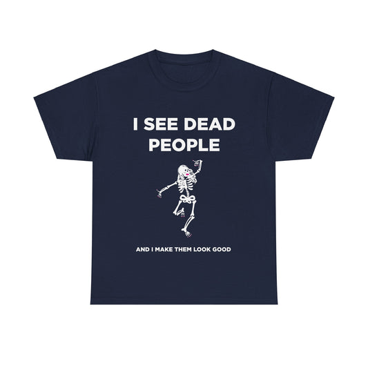 I see dead people Unisex Heavy Cotton Tee