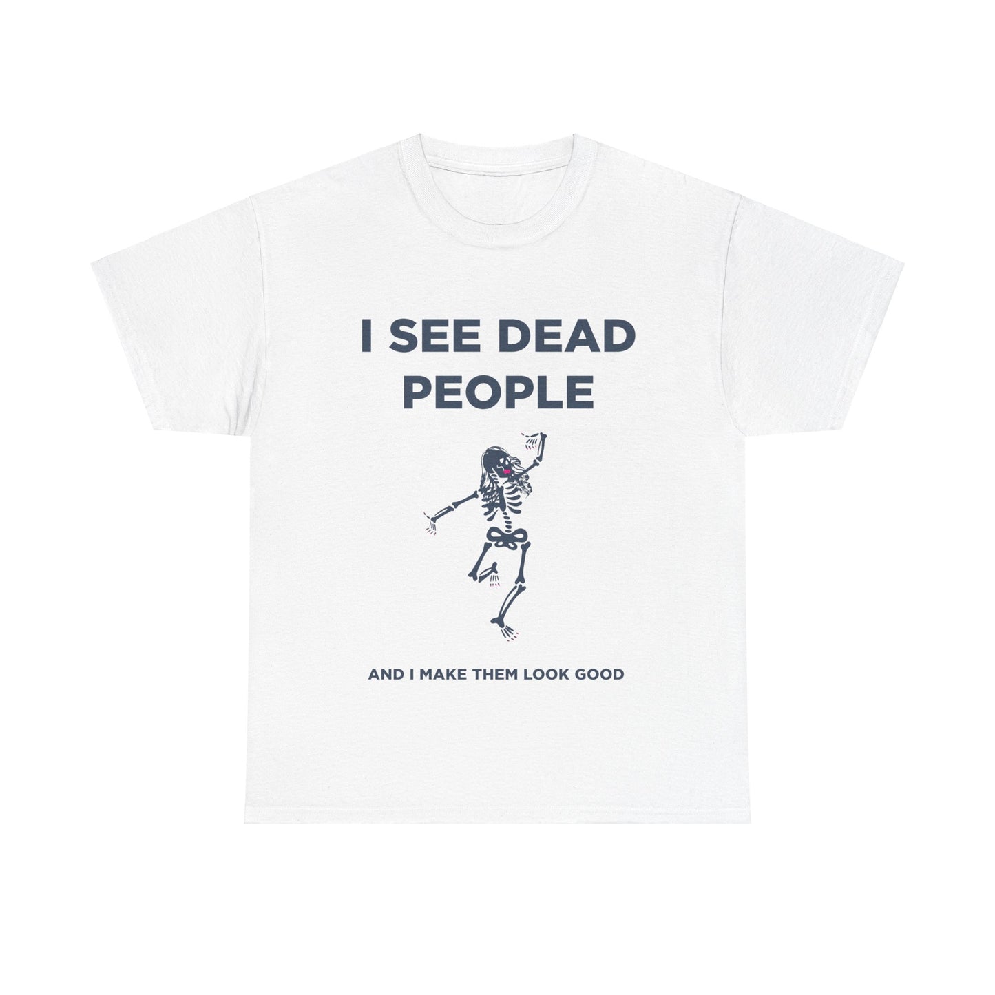 I see dead people Unisex Heavy Cotton Tee