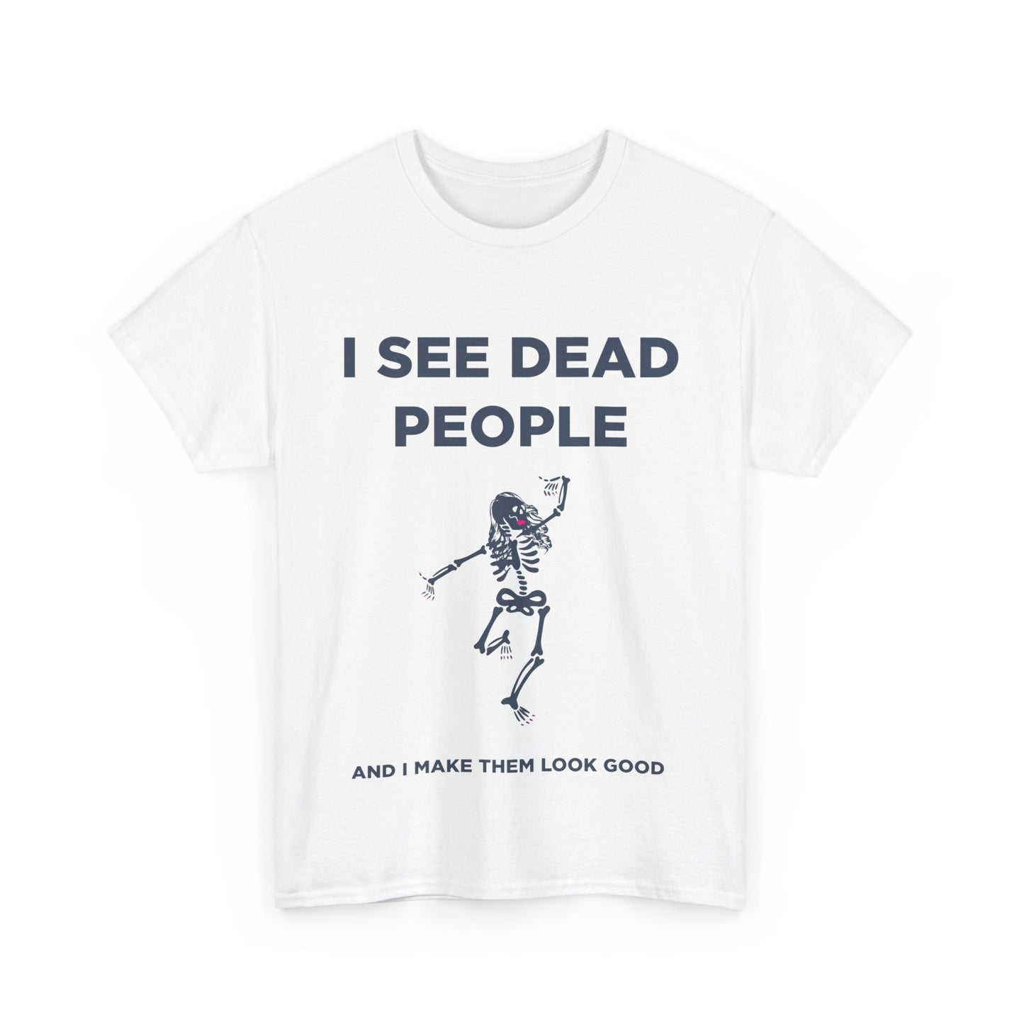 I see dead people Unisex Heavy Cotton Tee